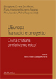 L'Europa fra radici e progetto: Civiltà cristiana o relativismo etico?